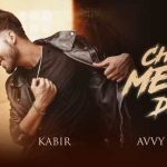 Chak Mera Dil Lyrics - Kabir