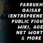 Farrukh Qaisar (Entrepreneur/Public Figure) Wiki, Age, Net Worth & More 1