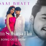 Mausam Suhana Hai Lyrics
Saaj Bhatt