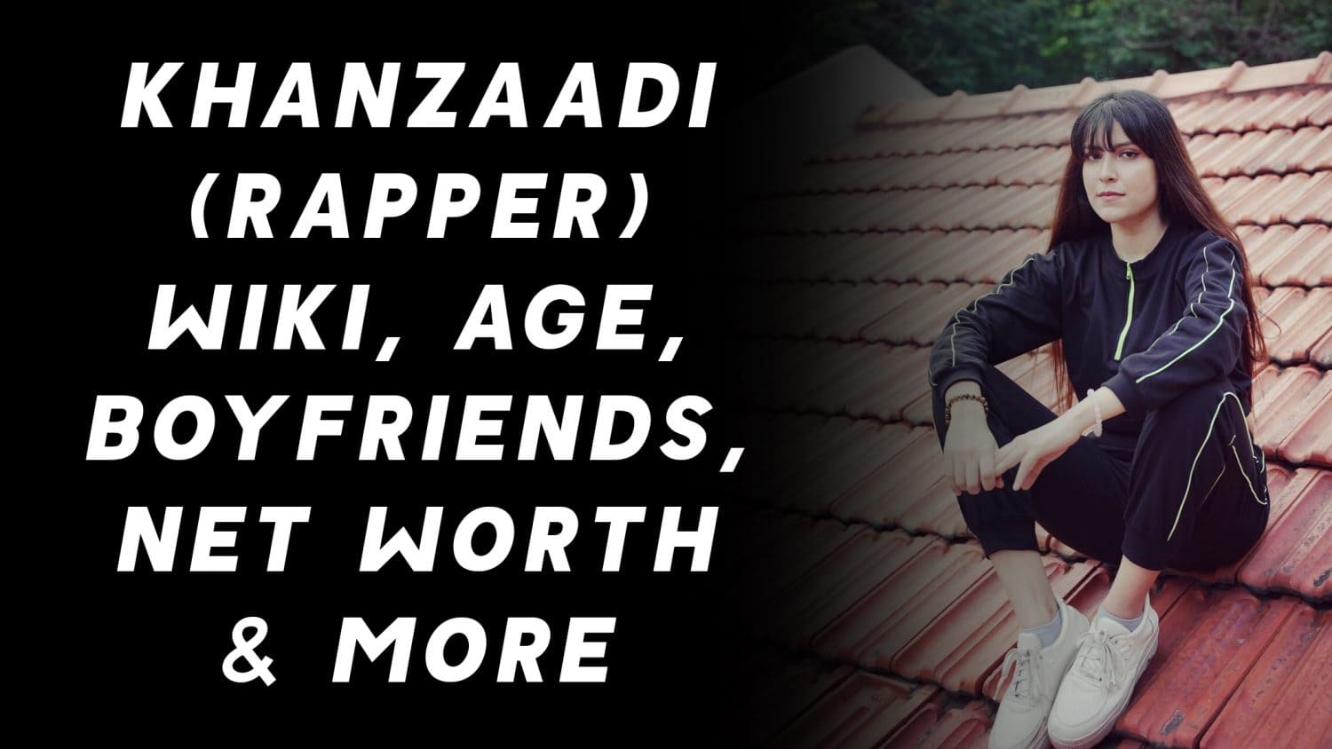 Khanzaadi (Rapper) Wiki, Age, Boyfriends, Net Worth & More 1