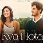 Kya Hota Lyrics - Romaana