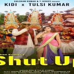 Shut Up Lyrics - Tulsi Kumar